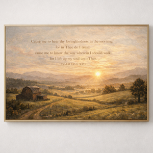 Psalm 143:8 on a oil painted framed canvas, showing the morning sunrise and field. 